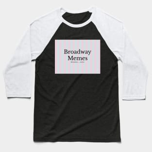 Broadway Memes Baseball T-Shirt